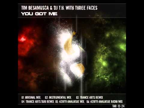 Tim Besamusca & DJ T.H. with Three Faces - You Got Me (Azotti Analogue Summer Remix)