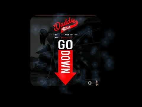 Daddy Blaiz - Go Down (Feat. Topher Kash & Fifi B) (Official Audio)