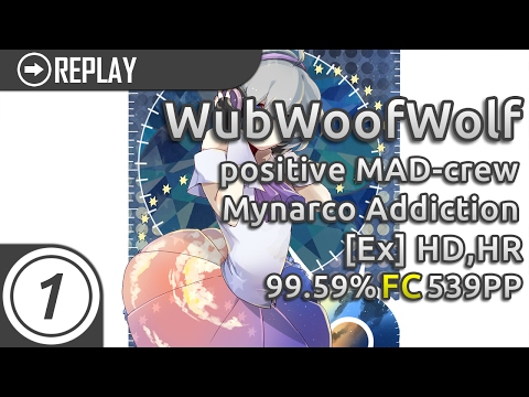 WubWoofWolf | positive MAD-crew - Mynarco Addiction [Ex] +HD,HR | 99.59% 539pp #5
