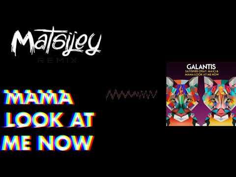 Galantis - Mama Look At Me Now [Matsijey remix]