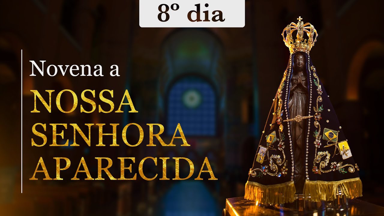 Novena a Nossa Senhora Aparecida - 8º dia