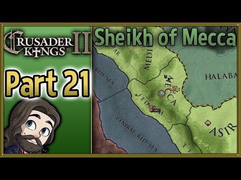 Crusader Kings II Sheikh of Mecca Gameplay - Part 21 - Let's Play Walkthrough