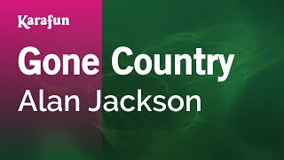 Gone Country - Alan Jackson | Karaoke Version | KaraFun