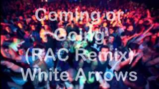 Coming or Going (RAC Remix) - White Arrows