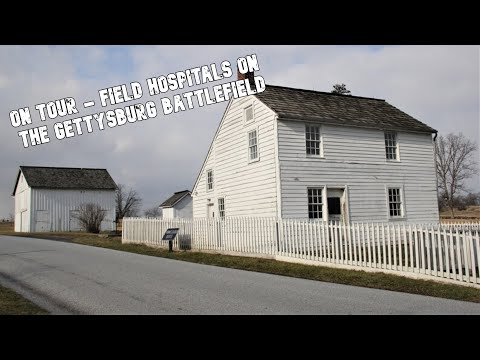 On Tour - Field Hospitals on the Gettysburg Battlefield