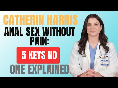 ANAL SEX WITHOUT PAIN: 5 Keys No One Explained | Catherin Harris