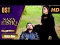 Pakistani Drama | Saza e Ishq - OST | Express TV Dramas | Azfar, Hamayun, Anmol