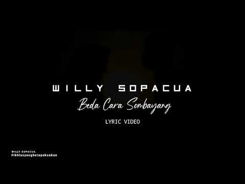 WILLY SOPACUA - BEDA CARA SOMBAYANG (Lyric video)