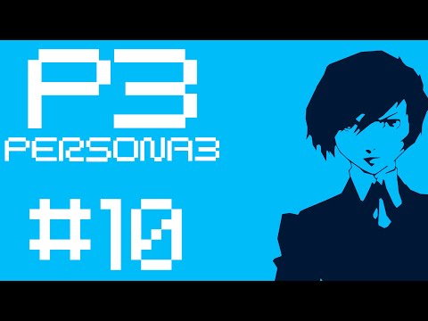 Let's Play: Persona 3 Part 10 - The Arcana - PS2