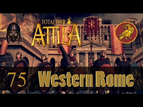 Total War Attila:: Western Roman Empire (VH) : Part 75 Roman Unification