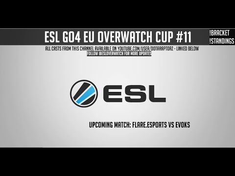 ESL Go4 EU Overwatch Cup #11 - Quarterfinals: Evoks vs Flare.Esports