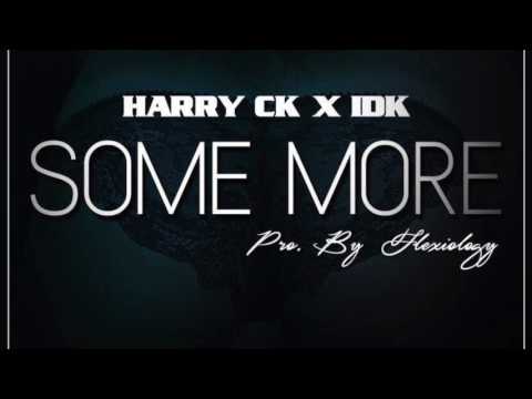 HARRY CK FT IDK SOME MORE