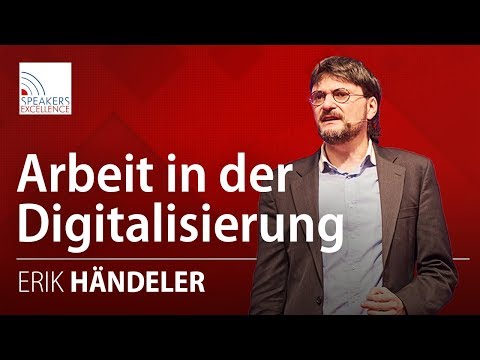 Wie verändert sich die Arbeit in der Digitalisierung? | Erik Händeler