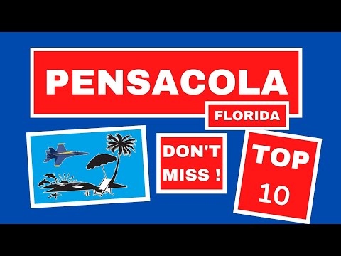 Pensacola, Florida. Top 10 to see and do, a guide for all