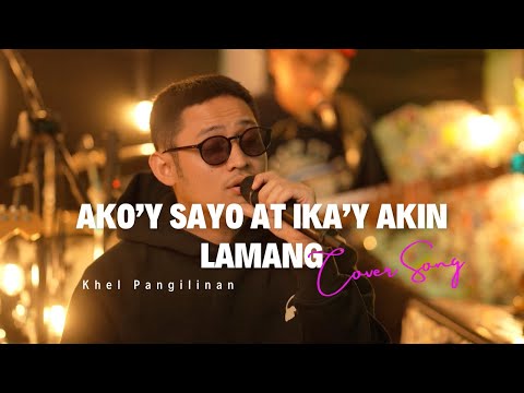 Ako'y Sayo Ika'y Akin Lamang - IAXE (Khel Pangilinan Cover with Lyrics)