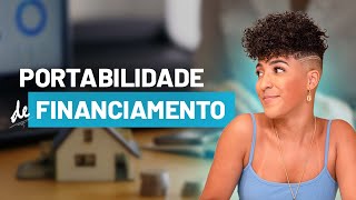 Portabilidade e Financiamento: Como Fazer?