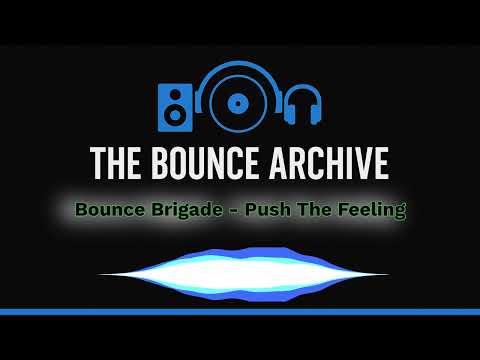 Bounce Brigade - Push The Feeling