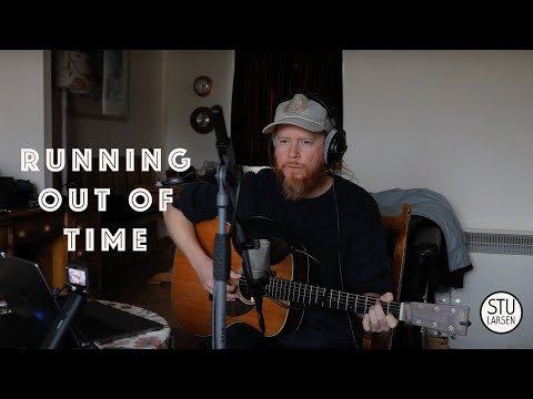 Running Out Of Time (demo of a new song) - Stu Larsen