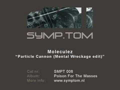 Moleculez - Particle Cannon (Mental Wreckage edit)