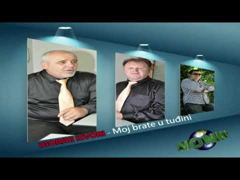 USORSKI IZVORI & MIKO Mirko ILIĆ 2019 NOVO   Moj brate u tuđini by ZvonkoPLEHAN