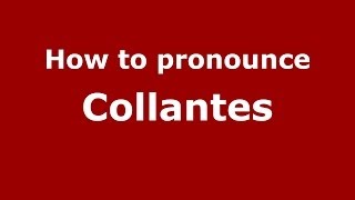 How to pronounce Collantes