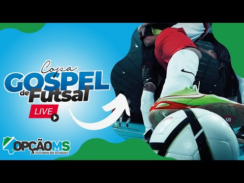 AO VIVO - 4º CAMPEONATO GOSPEL FUTSAL 2023 -  QUINTA  FEIRA  24/08 - NAVIRAÍ MS