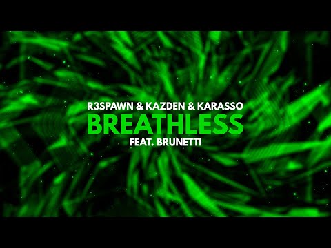 R3SPAWN⁠, KAZDEN⁠ & Karasso⁠ - Breathless