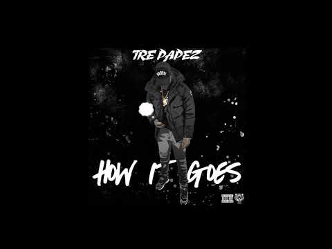 Tre Papez - How it Goes