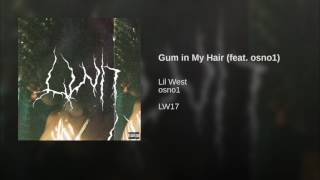Gum in My Hair (feat. osno1)