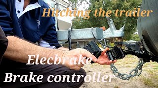 Hitching up Camper trailer. Elecbrake brake controller. Ep17