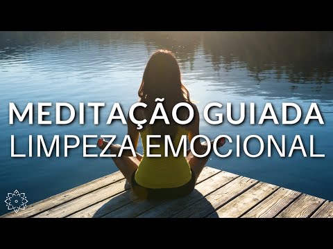 MEDITAÇÃO GUIADA: LIMPEZA EMOCIONAL PROFUNDA