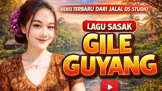 Download lagu SASAK GILE GUYANG VERSI TERBARU DS Studio mp3 Download lagu SASAK GILE GUYANG VERSI TERBARU DS Studio mp3