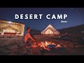 MOST Beautiful Desert Camp I Stayed