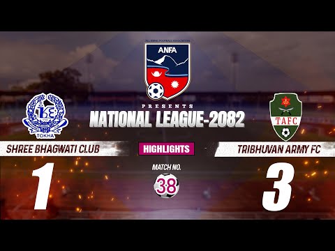 ||HIGHLIGHTS || National League 2082 || Match 38 || SHREE BHAGWATI CLUB VS TRIBHUVAN ARMY FC  ||