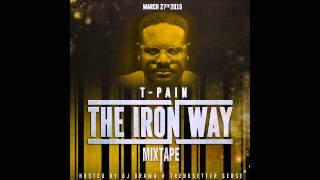 T Pain   The Iron Way   Sun Goes Down