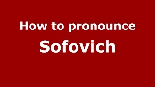 How to pronounce Sofovich