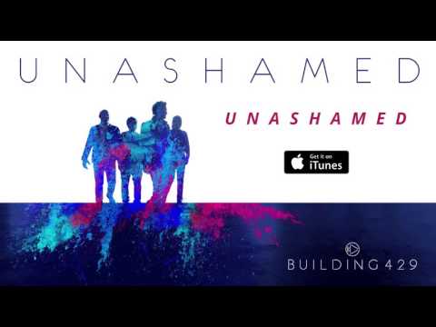 Unashamed - Building 429 (Official Audio)