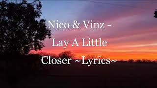 Nico &amp; Vinz - Lay A Little Closer ~Lyrics~
