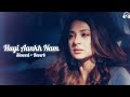 Huyi Aankh Nam Slowed Reverb Anuradha Paudwal Saathi Bollywood Hindi Song