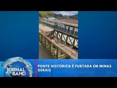 Ponte histórica é furtada em MG e aparece a 190 km de distância  | Jornal da Band