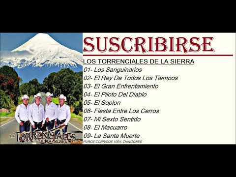 Torrenciales De La Sierra [PUROS CORRIDOS 100% CHINGONES]
