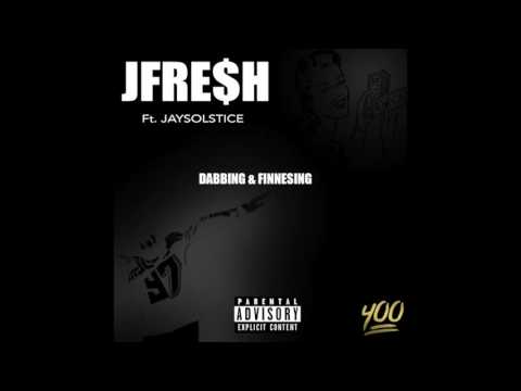 [ JFRESH Ft Jaysolstice ] - Dabbing & Finessing 👸🏾