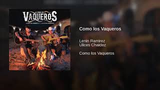 Como Los Vaqueros - Lenin Ramirez (Feat. Ulices Chaidez)