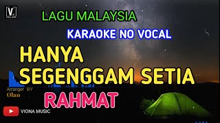 Download lagu HANYA SEGENGGAM SETIA ( KARAOKE ) RAHMAT | LOW KEY NADA RENDAH mp3
