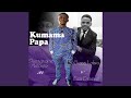 Kumama papa (feat. Prinx Emmanuel, Grace Lokwa) (Extend)