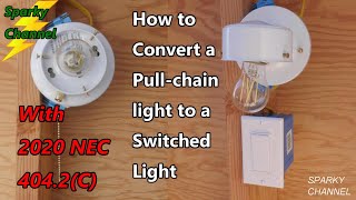 Convert a Pull Chain Light to a Switched Light with 2020 NEC Codes 404.21(C), 334.30 and 314.17