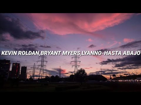 Kevin Roldan, Bryant Myers, Lyanno - Hasta Abajo (Letra)