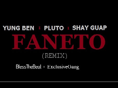 FANETO - Yung Ben, Shay Guap & Pluto [BTB x ExG]