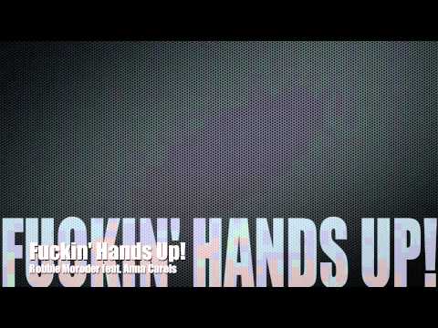 Robbie Moroder feat Anna Carels - Fuckin' Hands Up! (Official Video)