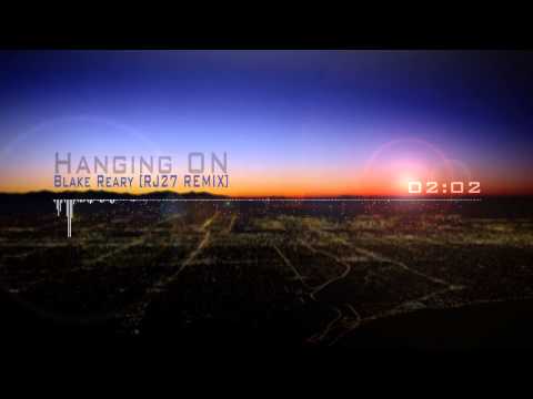 Blake Reary - Hanging On (RJ27 Remix)